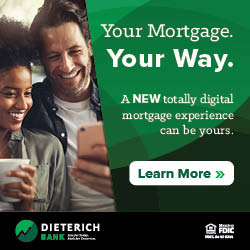 Your Mortgage. Your Way. A new totally digital mortgage experience can be yours at Dieterich Bank.