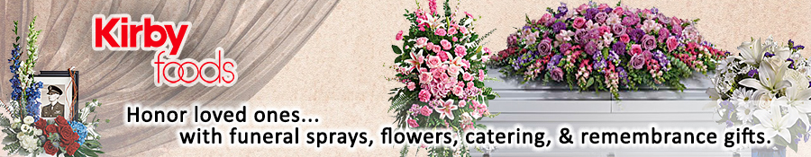 Honor loved ones with funeral sprays, flowers, catering, and remembrance gifts from Kirby Foods.