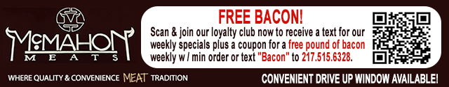 Free bacon! Scan and join our loyalty club at McMahon Meats now to receive a text for our weekly specials plus a coupon for a free pound of bacon weekly with minimum order or text Bacon to 2 1 7 5 1 5 6 3 2 8. McMahon Meats - were quality and convenience meat tradition. Convenient drive up window available!